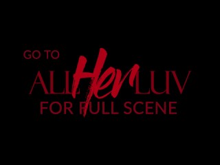 AllHerLuv.com - Dangerous Lies - Sneak Peek