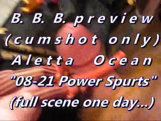 B.B.B.preview: Aletta Ocean 08-21 Power Spurts(cum only) WMV withSloMo