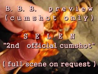 B.B.B. preview: Selen's 2nd cumshot (no slow motion AVI high def)