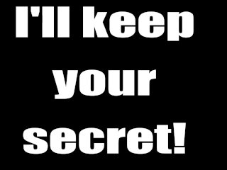 I'll keep your secret