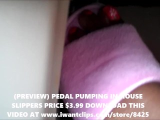 pedal pumping in pink slippers
